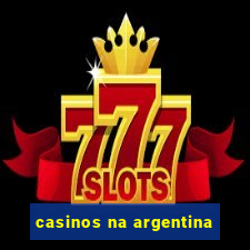 casinos na argentina